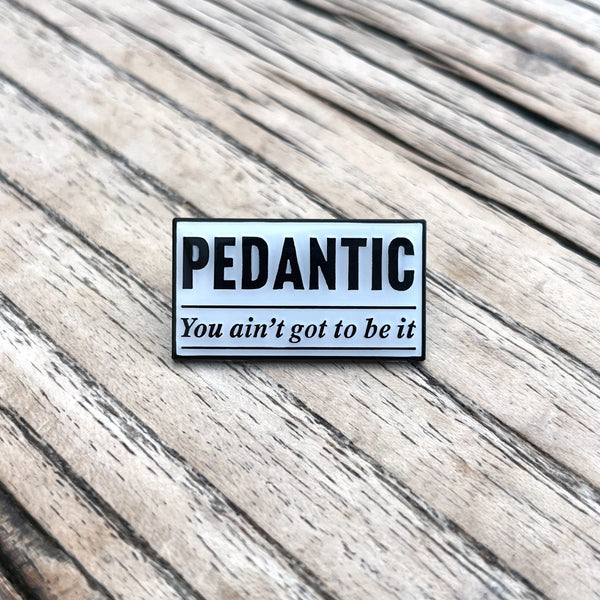 Pin: Pedantic
