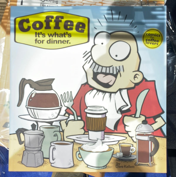 Coffee ITS WHATS FOR DINNER BOOK