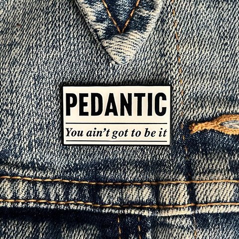 Pin: Pedantic