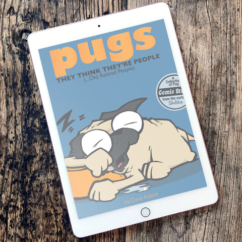 Pugs 2: They Think They're People (Old, Retired People) eBook